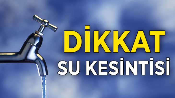 dikkat su kesintisi 