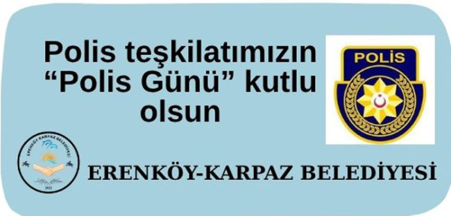 Polis teşkilatımızın Polis Günü kutlu olsun