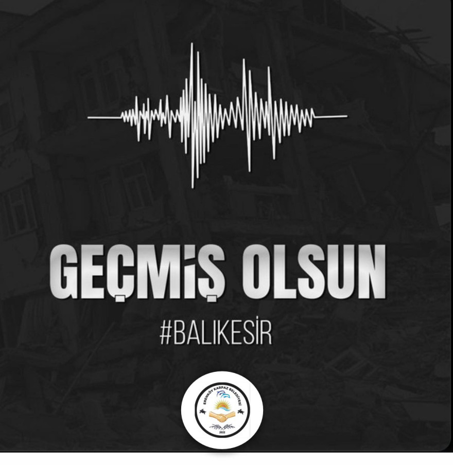 BAŞKAN BAKIRCI: GEÇMİŞ OLSUN BALIKESİR