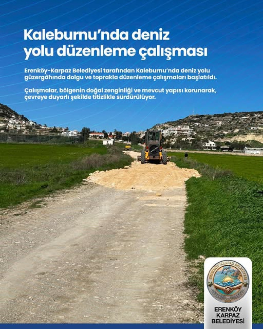 ERENK&Ouml;Y-KARPAZ BELEDİYESİ'NDEN KALEBURNU'NDA DENİZ YOLU D&Uuml;ZENLEME &Ccedil;ALIŞMASI